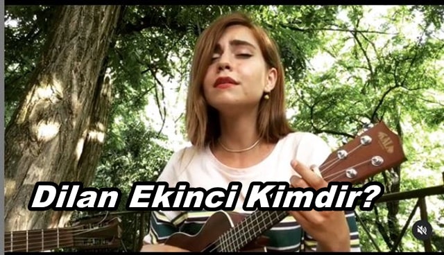 Dilan Ekinci Kimdir? Nereli Hayatı