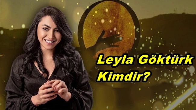 Leyla Göktürk Kimdir? Nerelidir?