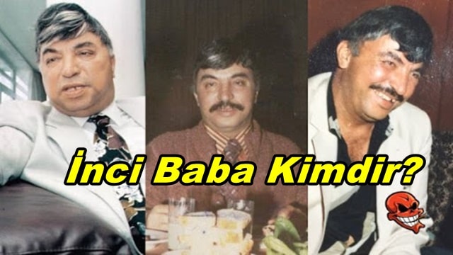 İnci Baba Kimdir? Nerelidir? Hayatı