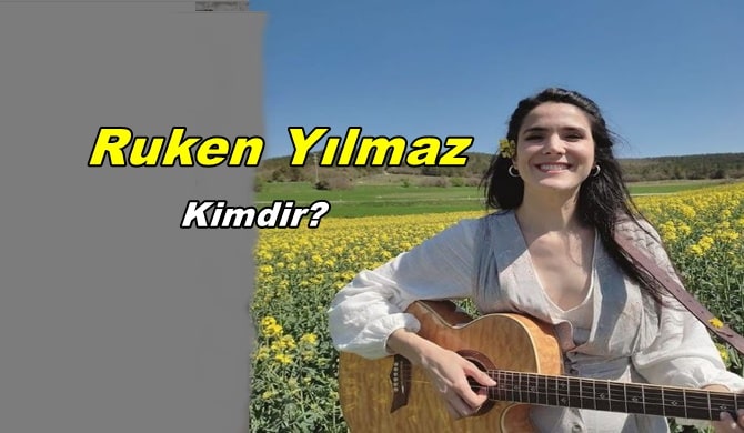 Ruken Yılmaz Kimdir? Nereli? Hayatı