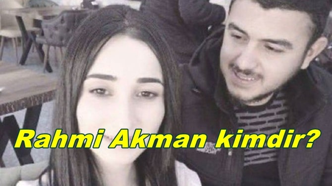 Rahmi Akman Kimdir? Nerelidir?