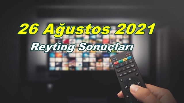 26 Ağustos 2021 Reyting Sonuçları