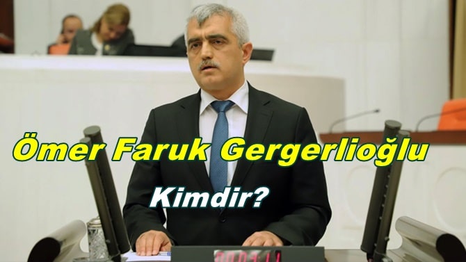 Ömer Faruk Gergerlioğlu Kimdir? Nerelidir? Ömer Faruk Gergerlioğlu Kürt mü?