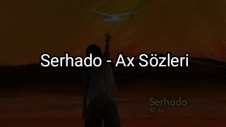 Serhado Ax Sözleri